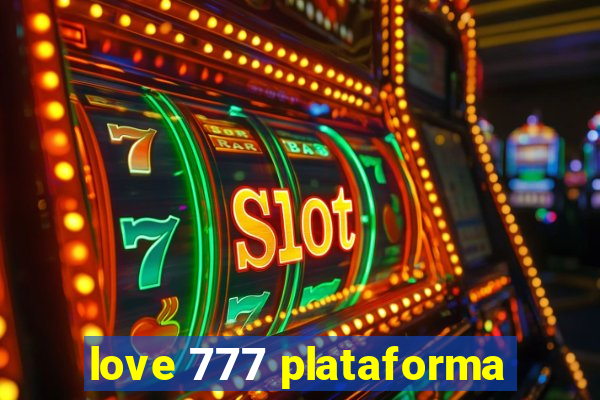 love 777 plataforma